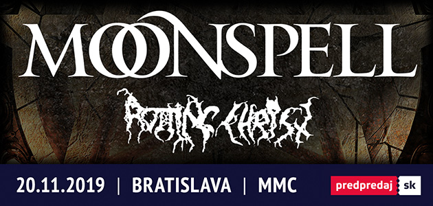 Moonspell & Rotting Christ - Bratislava 2019!